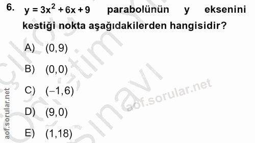 6. soru: y = 3x2+6x+9 parabolünün eksenini kestiği nokta aşağıdakilerden hangisidir? A) (0,9) B) (0,0) C) (-1,6) Got i. D) (9,…