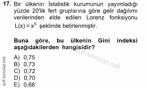 17. soru: Bir ülkenin İstatistik kurumunun yayımladığı yüzde 20'lik fert gruplarına göre gelir dağılımı verilerinden elde edile…