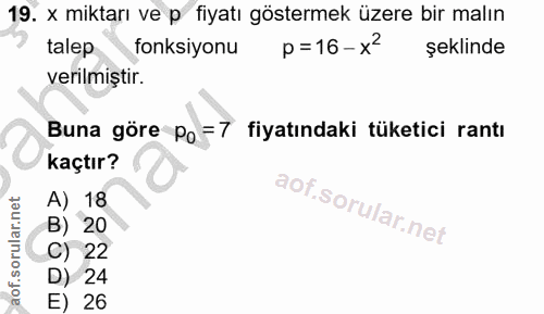 19. soru: x miktarı ve p fiyatı göstermek üzere bir malın talep fonksiyonu p = 16-x2 şeklinde verilmiştir. Buna göre Po =7 fiya…