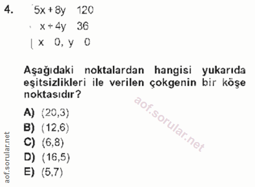 4. soru: 5x + 8y 120 • x+4y 36 | × О, У 0 Aşağıdaki noktalardan hangisi yukarıda eşitsizlikleri ile verilen çokgenin bir köşe…