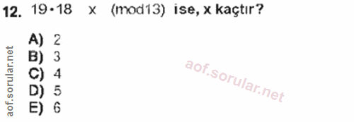 12. soru: 19-18 x (mod13) ise, x kaçtır? A) 2 3 07 д