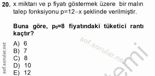 20. soru: x miktarı ve p fiyatı göstermek üzere bir malın talep fonksiyonu p=12-x şeklinde verilmiştir. Buna göre, po=8 fiyatın…