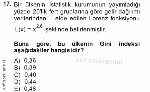 17. soru: Bir ülkenin İstatistik kurumunun yayımladığı yüzde 20'lik fert gruplarına göre gelir dağılımı verilerinden elde edile…