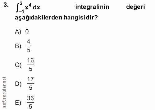 3. soru: S2, x° dx integralinin değeri aşağıdakilerden hangisidir? A) O B) 5 16 C) 5 17 D) 33 E) 5