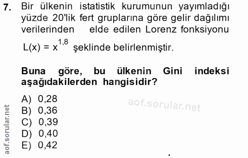7. soru: Bir ülkenin istatistik kurumunun yayımladığı yüzde 20liik fert gruplarına göre gelir dağılımı verilerinden elde edile…