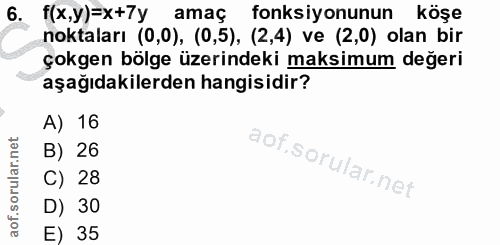 6. soru: f(x,y)=x+7y amaç fonksiyonunun köşe noktaları (0,0), (0,5), (2,4) ve (2,0) olan bir çokgen bölge üzerindeki maksimum…
