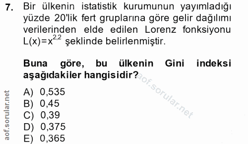 7. soru: Bir ülkenin istatistik kurumunun yayımladığı yüzde 20'lik fert gruplarına göre gelir dağılımı verilerinden elde edile…