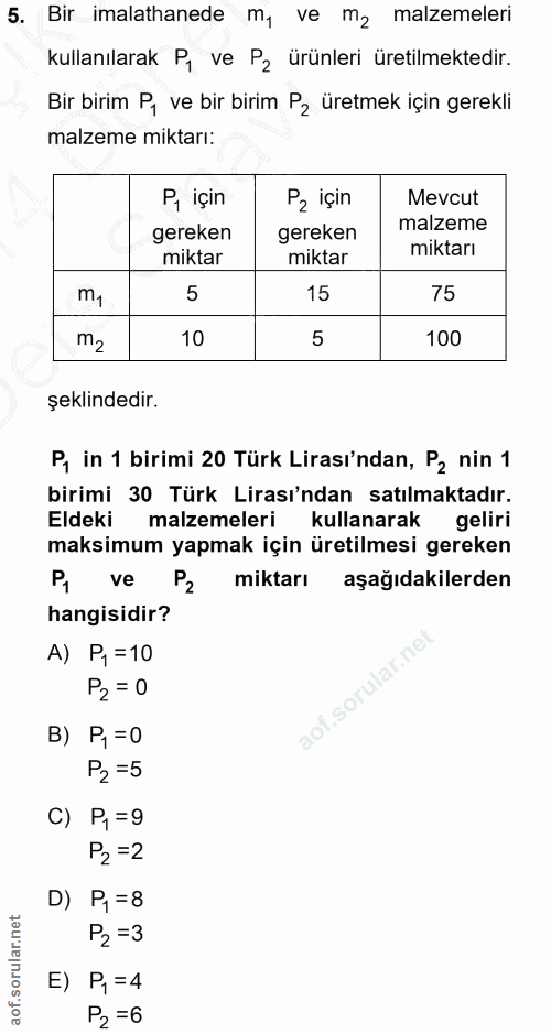 5. soru: Bir imalathanede m, ve m2 malzemeleri kullanılarak P, ve P2 ürünleri üretilmektedir. Bir birim P, ve bir birim P2 üre…