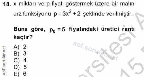 18. soru: x miktarı ve p fiyatı göstermek üzere bir malın arz fonksiyonu p = 3x' +2 şeklinde verilmiştir. Buna göre, Po =5 fiya…