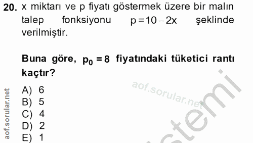 20. soru: x miktarı ve p fiyatı göstermek üzere bir malın talep fonksiyonu p =10-2x şeklinde verilmiştir. Buna göre, Po = 8 fiy…