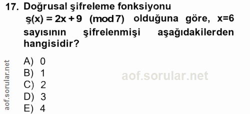 17. soru: Doğrusal şifreleme fonksiyonu ş(x) = 2x+9 (mod7) olduğuna göre, x=6 sayısının şifrelenmişi aşağıdakilerden hangisidir…