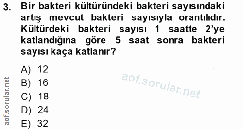 3. soru: Bir bakteri kültüründeki bakteri sayısındaki artış mevcut bakteri sayısıyla orantılıdır. Kültürdeki bakteri sayısı 1…