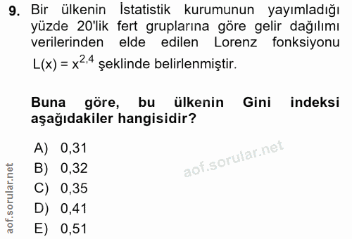 9. soru: Bir ülkenin İstatistik kurumunun yayımladığı yüzde 20'lik fert gruplarına göre gelir dağılımı verilerinden elde edile…