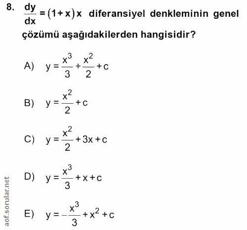 8. soru: dy = (1+x)x diferansiyel denkleminin genel çözümü aşağıdakilerden hangisidir? A) y = — +C 3 2 B) y = + C 2 C) y= +3x…
