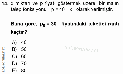 14. soru: x miktarı ve p fiyatı göstermek üzere, bir malın talep fonksiyonu p = 40-x olarak verilmiştir. Buna göre, Po = 30 fiy…
