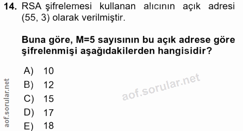 14. soru: RSA şifrelemesi kullanan alıcının açık adresi (55, 3) olarak verilmiştir. Buna göre, M=5 sayısının bu açık adrese gör…