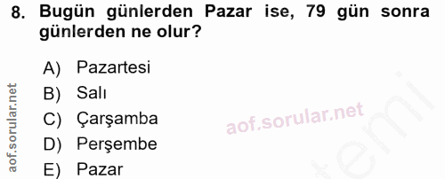 8. soru: Bugün günlerden Pazar ise, 79 gün sonra günlerden ne olur? A) Pazartesi B) Sali C) Çarşamba D) Perşembe E) Pazar