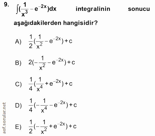 9. soru: 1ljs-e2x)ax integralinin sonucu aşağıdakilerden hangisidir? A) - e-2x) +C 2 2 B) 24-2 -e=2x) +c C) x* te 2x)+0 D) - -…