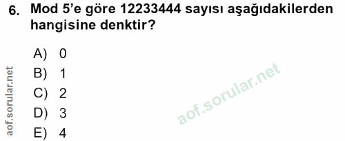 6. soru: Mod 5'e göre 12233444 sayısı aşağıdakilerden hangisine denktir? A) 0 B) 1 C) 2 D) 3 E) 4