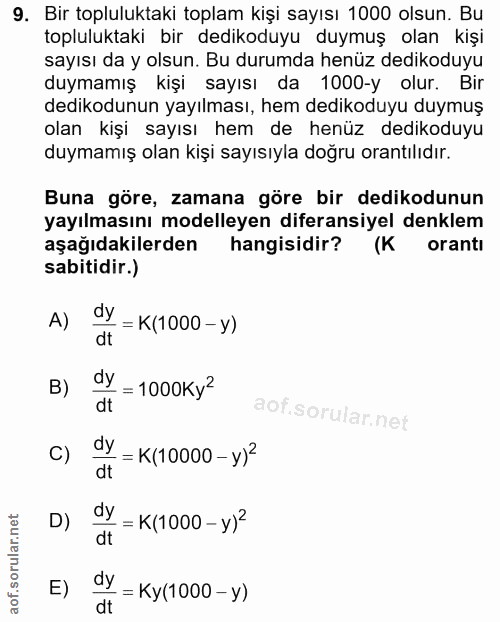 9. soru: Bir topluluktaki toplam kişi sayısı 1000 olsun. Bu topluluktaki bir dedikoduyu duymuş olan kişi sayısı da y olsun. Bu…
