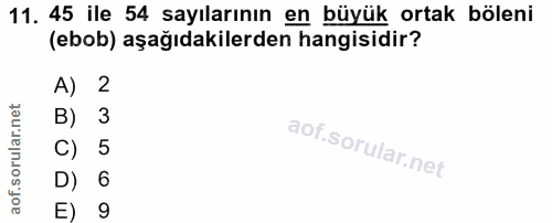 11. soru: 45 ile 54 sayılarının en büyük ortak böleni (ebob) aşağıdakilerden hangisidir? A) 2 B) 3 5 D) 6 E) 9