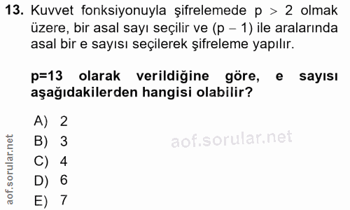 13. soru: Kuvvet fonksiyonuyla şifrelemede p > 2 olmak üzere, bir asal sayı seçilir ve (p - 1) ile aralarında asal bir e sayısı…
