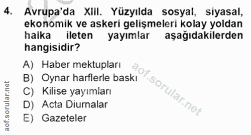 4. soru: Avrupa'da XIII. Yüzyılda sosyal, siyasal, ekonomik ve askeri gelişmeleri kolay yoldan halka ileten yayımlar aşağıdaki…