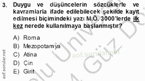 3. soru: Duygu ve düşüncelerin sözcüklerle ve kavramiaria ifade edilebilecek şekılde kayıt edilmesi biçimindeki yazı M.O. 3000…