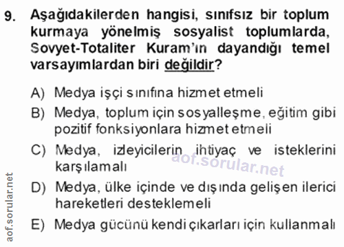 9. soru: Aşağıdakilerden hangisi, sınıfsız bir toplum kurmaya yönelmiş sosyalist toplumlarda, Sovyet-Totaliter Kuram'ın dayand…