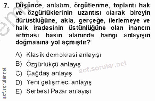 7. soru: Düşünce, anlatım, örgütlenme, toplantı hak ve özgürlüklerinin uzantısı olarak bireyin dürüstlüğüne, akla, gerçeğe, il…