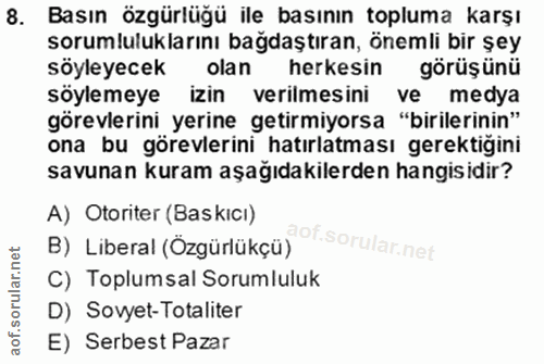8. soru: Basın özgürlüğü ile basının topluma karşı sorumluluklarını bağdaştıran, önemli bir şey söyleyecek olan herkesin görüş…