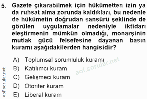 5. soru: Gazete çıkarabilmek için hükümetten izin ya da ruhsat alma zorunda kaldıkları, bu nedenle de hükümetin doğrudan sansü…