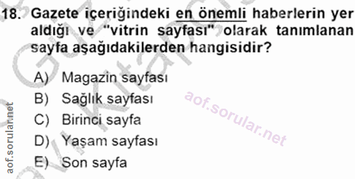 18. soru: Gazete içeriğindeki en önemli haberlerin yer aldığı ve "vitrin sayfası" olarak tanımlanan sayfa aşağıdakilerden hangi…