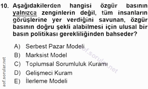 10. soru: Aşağıdakilerden hangisi özgür basının yalnızca zenginlerin değil, tüm insanların görüşlerine yer verdiğini savunan, ö…
