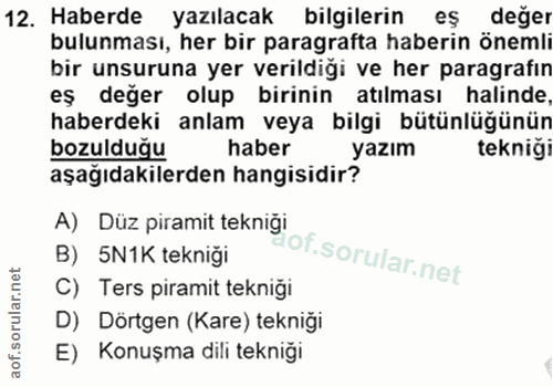 12. soru: Haberde yazılacak bilgilerin eş değer bulunması, her bir paragrafta haberin önemli bir unsuruna yer verildiği ve her…