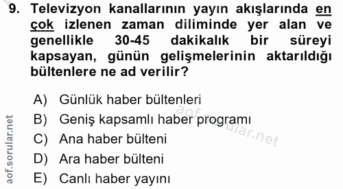 9. soru: Televizyon kanallarının yayın akışlarında en çok izlenen zaman diliminde yer alan ve genellikle 30-45 dakikalık bir s…