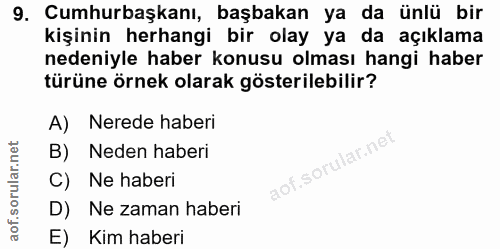 9. soru: Cumhurbaşkanı, başbakan ya da ünlü bir kişinin herhangi bir olay ya da açıklama nedeniyle haber konusu olması hangi h…