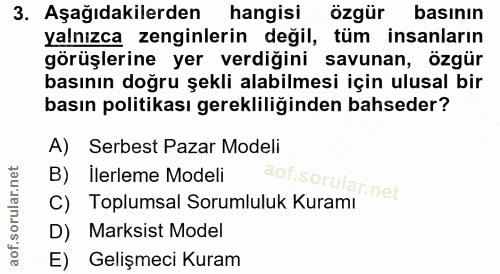 3. soru: Aşağıdakilerden hangisi özgür basının yalnızca zenginlerin değil, tüm insanların görüşlerine yer verdiğini savunan, ö…
