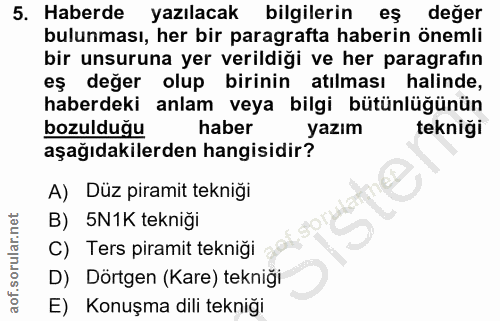 5. soru: Haberde yazılacak bilgilerin eş değer bulunması, her bir paragrafta haberin önemli bir unsuruna yer verildiği ve her…