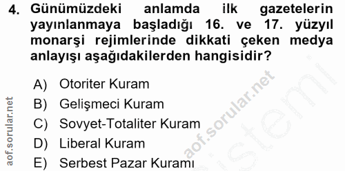 4. soru: Günümüzdeki anlamda ilk gazetelerin yayınlanmaya başladığı 16. ve 17. yüzyıl monarşi rejimlerinde dikkati çeken medya…