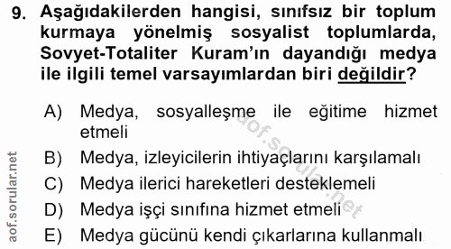 9. soru: Aşağıdakilerden hangisi, sınıfsız bir toplum kurmaya yönelmiş sosyalist toplumlarda, Sovyet-Totaliter Kuram'ın dayand…