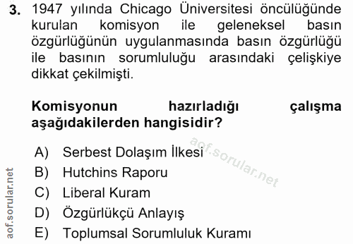3. soru: 1947 yılında Chicago Üniversitesi öncülüğünde kurulan komisyon ile geleneksel basın özgürlüğünün uygulanmasında basın…