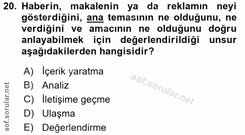 20. soru: Haberin, makalenin ya da reklamın neyi gösterdiğini, ana temasının ne olduğunu, ne verdiğini ve amacının ne olduğunu…