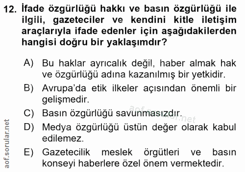 12. soru: İfade özgürlüğü hakkı ve basın özgürlüğü ile ilgili, gazeteciler ve kendini kitle iletişim araçlarıyla ifade edenler…
