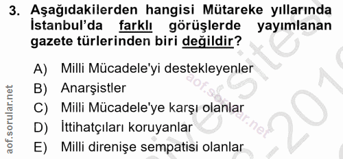 3. soru: Aşağıdakilerden hangisi Mütareke yıllarında İstanbul'da farklı görüşlerde yayımlanan gazete türlerinden biri değildir…