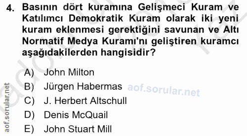 4. soru: Basının dört kuramına Gelişmeci Kuram ve Katılımcı Demokratik Kuram olarak iki yeni kuram eklenmesi gerektiğini savun…