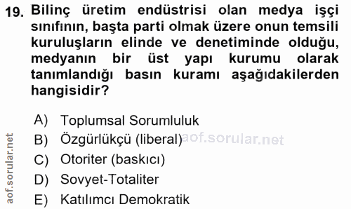 19. soru: Bilinç üretim endüstrisi olan medya işçi sınıfının, başta parti olmak üzere onun temsili kuruluşların elinde ve denet…