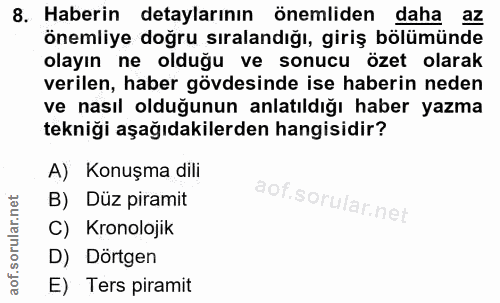 8. soru: Haberin detaylarının önemliden daha az önemliye doğru sıralandığı, giriş bölümünde olayın ne olduğu ve sonucu özet ol…