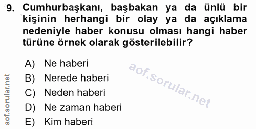 9. soru: Cumhurbaşkanı, başbakan ya da ünlü bir kişinin herhangi bir olay ya da açıklama nedeniyle haber konusu olması hangi h…