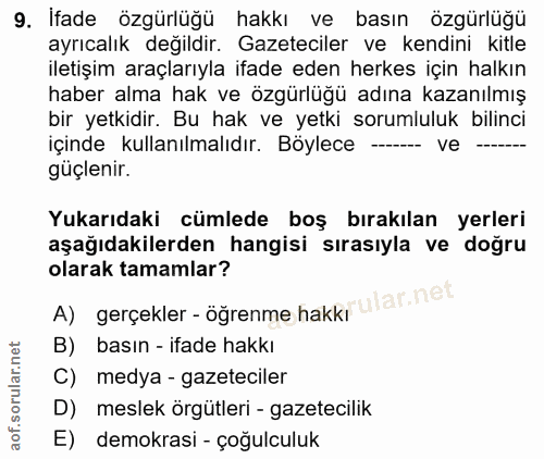 9. soru: Ifade özgürlüğü hakkı ve basın özgürlüğü ayrıcalık değildir. Gazeteciler ve kendini kitle iletişim araçlarıyla ifade…